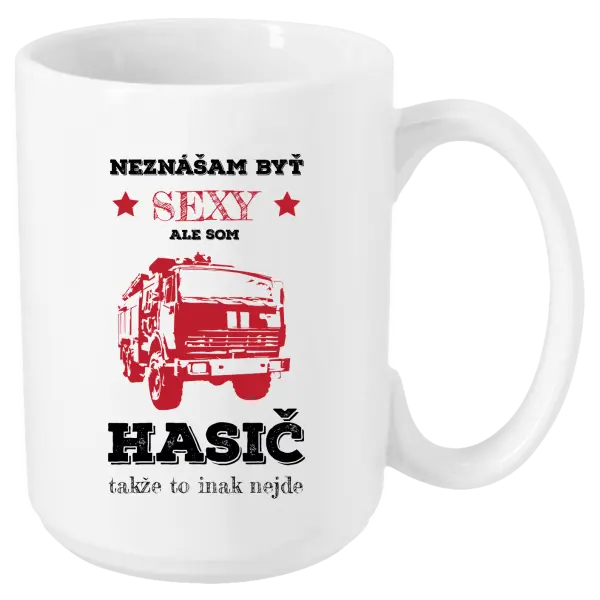 Hrnček Neznášám byť sexy, ale som hasič