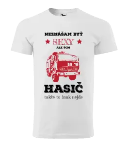 Pánske tričko Neznášám byť sexy, ale som hasič