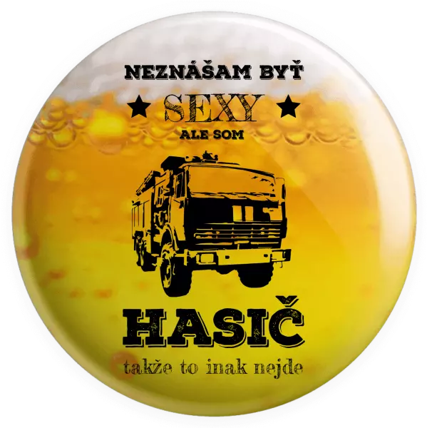 Placka Neznášám byť sexy, ale som hasič
