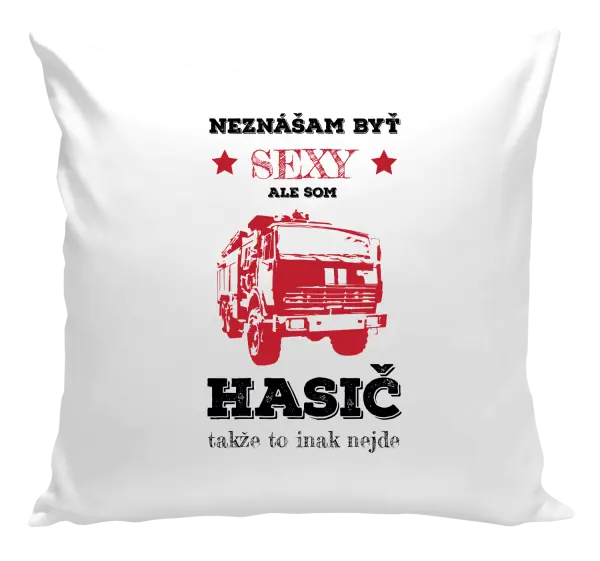 Vankúš Neznášám byť sexy, ale som hasič