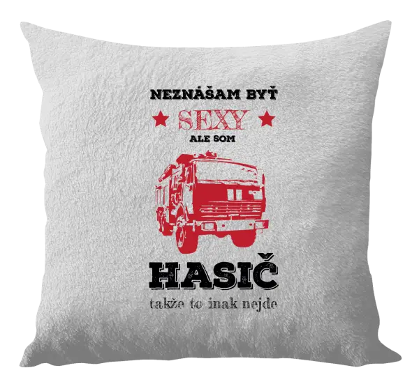 Vankúš Neznášám byť sexy, ale som hasič