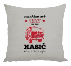 Vankúš Neznášám byť sexy, ale som hasič