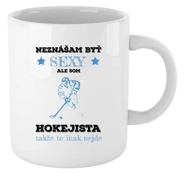 Hrnček Neznášám byť sexy, ale som hokejista