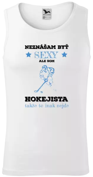 Pánske tielko Neznášám byť sexy, ale som hokejista