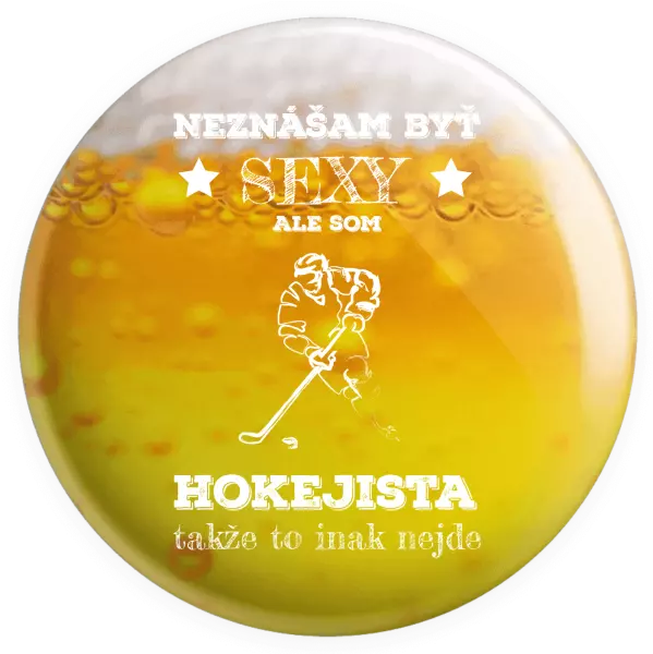 Placka Neznášám byť sexy, ale som hokejista