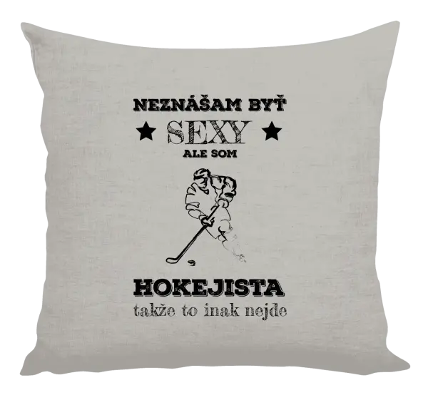 Vankúš Neznášám byť sexy, ale som hokejista