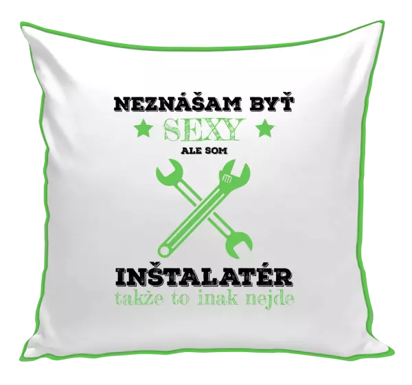 Vankúš Neznášam byť sexy, ale som inštalatér