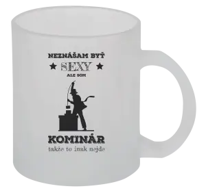 Hrnček Neznášam byť sexy, ale som kominár