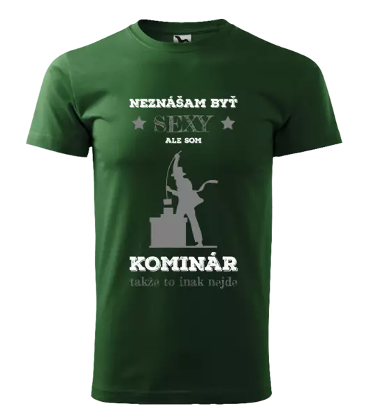 Pánske tričko Neznášam byť sexy, ale som kominár