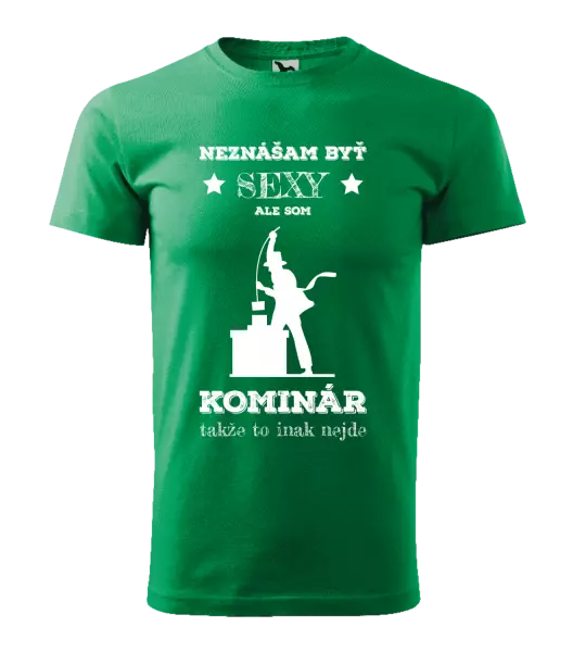 Pánske tričko Neznášam byť sexy, ale som kominár