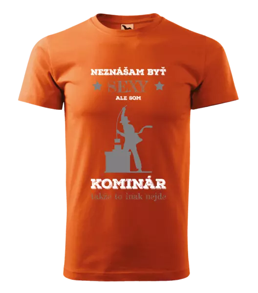Pánske tričko Neznášam byť sexy, ale som kominár