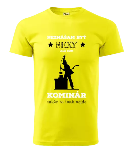 Pánske tričko Neznášam byť sexy, ale som kominár