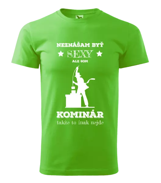Pánske tričko Neznášam byť sexy, ale som kominár