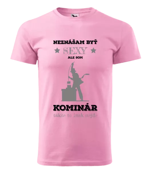 Pánske tričko Neznášam byť sexy, ale som kominár
