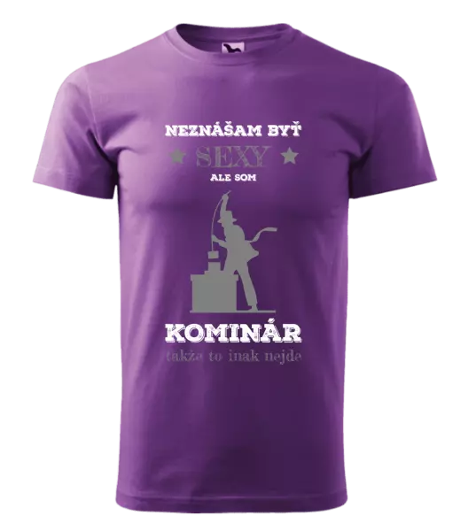 Pánske tričko Neznášam byť sexy, ale som kominár