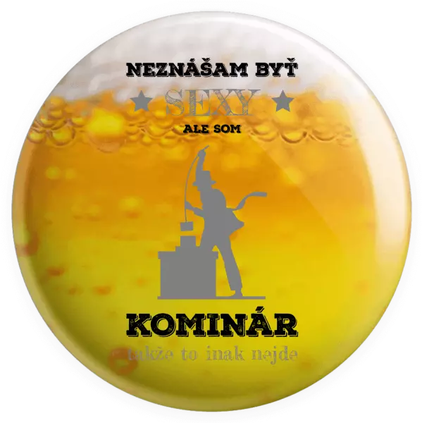 Placka Neznášam byť sexy, ale som kominár