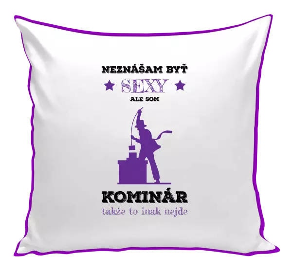 Vankúš Neznášam byť sexy, ale som kominár