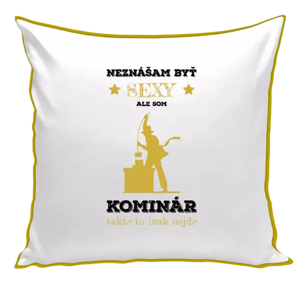 Vankúš Neznášam byť sexy, ale som kominár