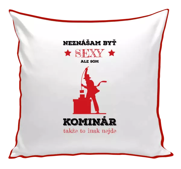 Vankúš Neznášam byť sexy, ale som kominár