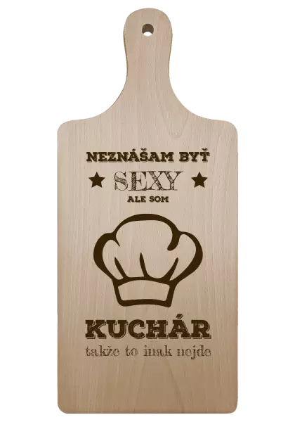 Doštička Neznášam byť sexy, ale som kuchár