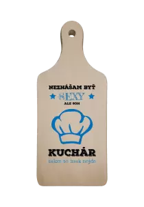 Doštička Neznášam byť sexy, ale som kuchár