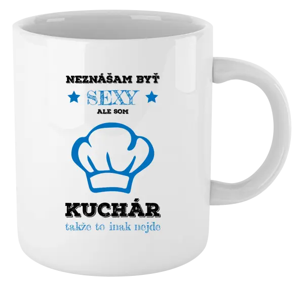 Hrnček Neznášam byť sexy, ale som kuchár