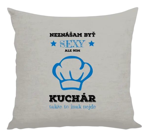 Vankúš Neznášam byť sexy, ale som kuchár