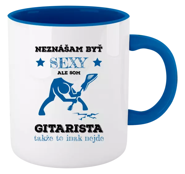 Hrnček  Neznášam byť sexy, ale som gitarista