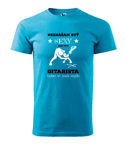 Pánske tričko Neznášam byť sexy, ale som gitarista