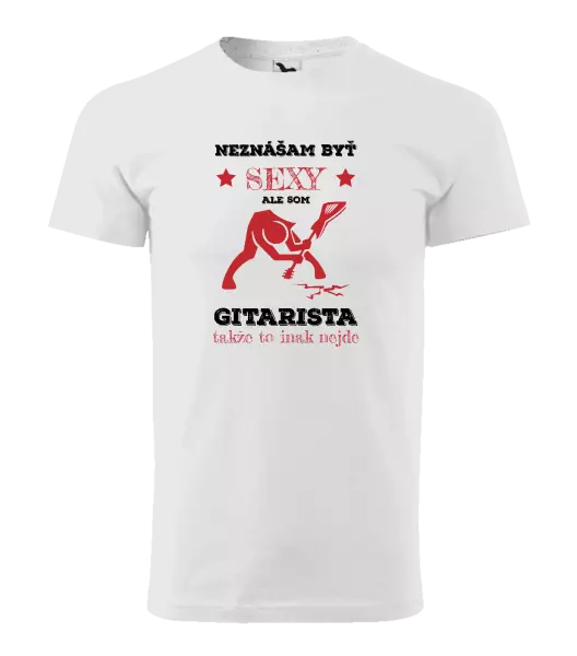 Pánske tričko Neznášam byť sexy, ale som gitarista