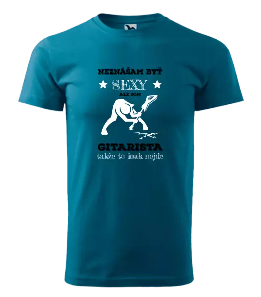 Pánske tričko Neznášam byť sexy, ale som gitarista