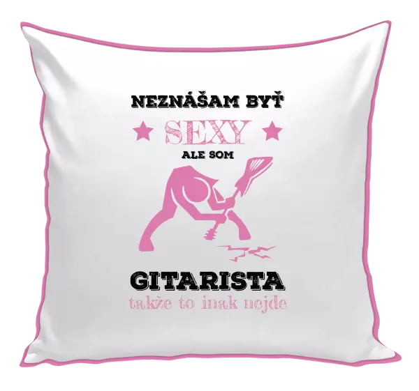 Vankúš Neznášam byť sexy, ale som gitarista