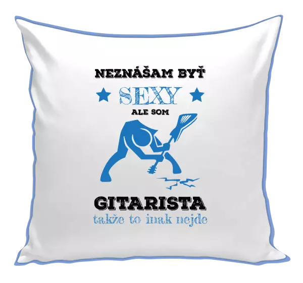 Vankúš Neznášam byť sexy, ale som gitarista