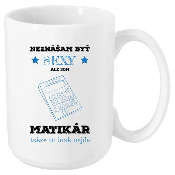 Hrnček Neznášam byť sexy, ale som matikár