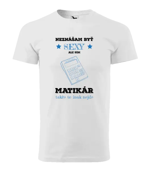 Pánske tričko Neznášam byť sexy, ale som matikár