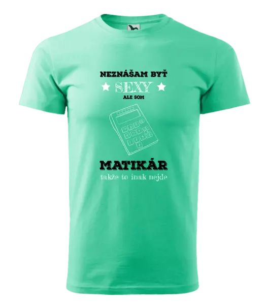 Pánske tričko Neznášam byť sexy, ale som matikár