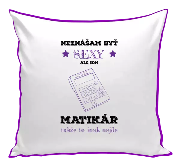 Vankúš Neznášam byť sexy, ale som matikár
