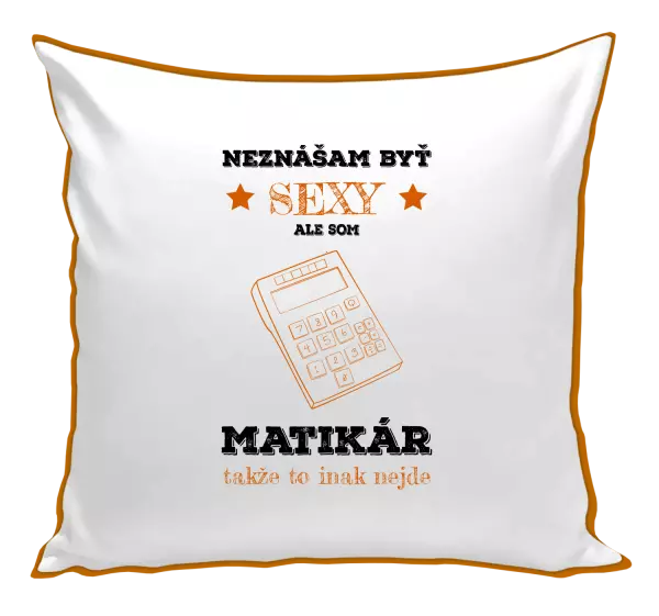 Vankúš Neznášam byť sexy, ale som matikár
