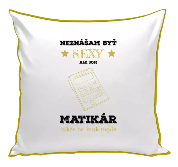 Vankúš Neznášam byť sexy, ale som matikár