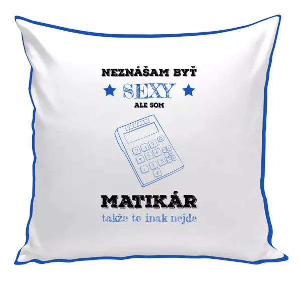 Vankúš Neznášam byť sexy, ale som matikár