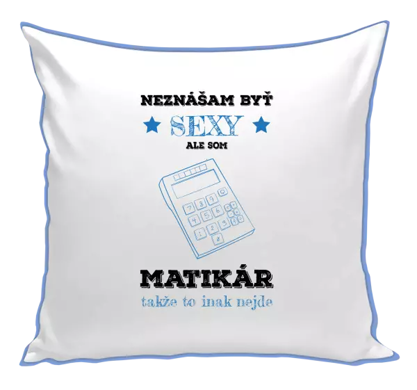 Vankúš Neznášam byť sexy, ale som matikár