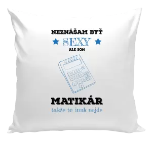 Vankúš Neznášam byť sexy, ale som matikár