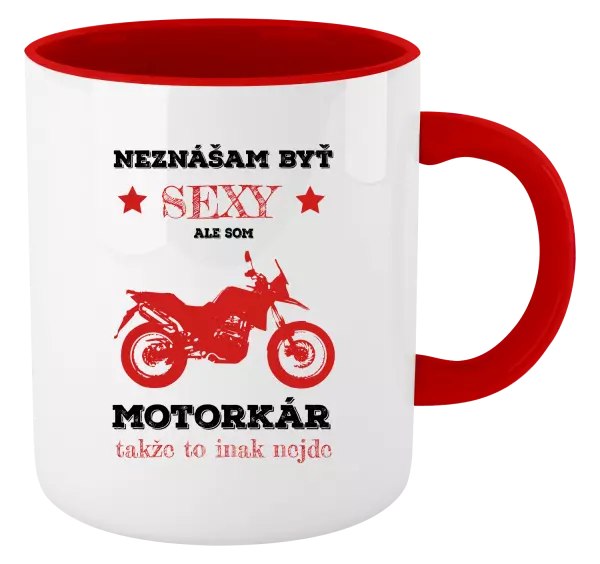 Hrnček  Neznášam byť sexy, ale som motorkár