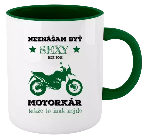 Hrnček  Neznášam byť sexy, ale som motorkár