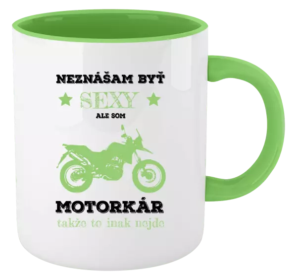 Hrnček  Neznášam byť sexy, ale som motorkár