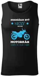 Pánske tielko Neznášam byť sexy, ale som motorkár
