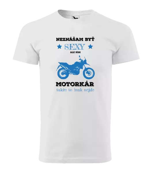 Pánske tričko Neznášam byť sexy, ale som motorkár
