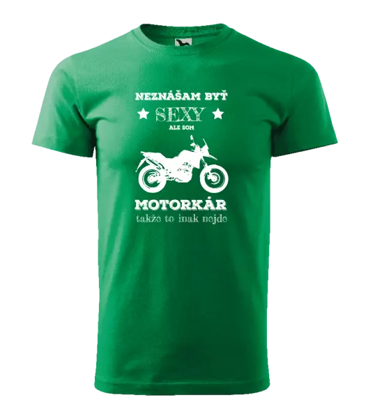 Pánske tričko Neznášam byť sexy, ale som motorkár