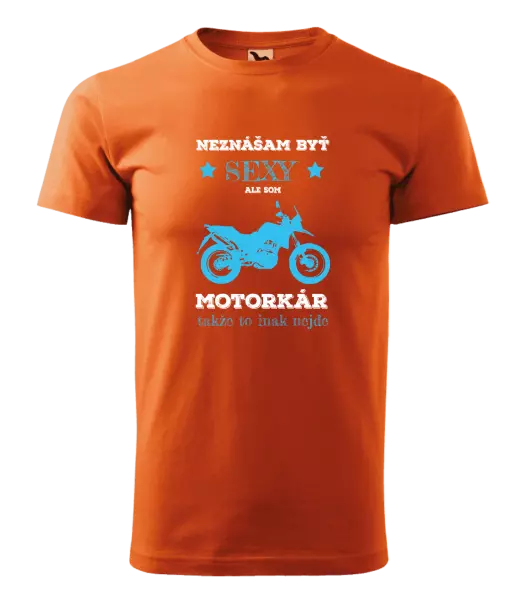 Pánske tričko Neznášam byť sexy, ale som motorkár