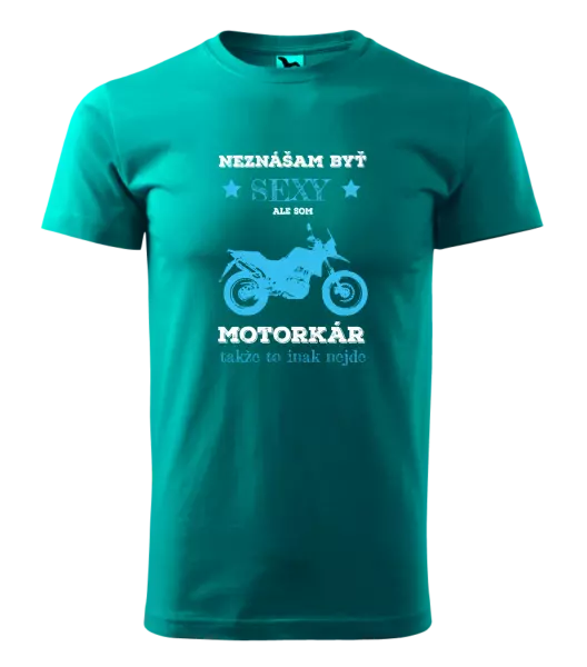 Pánske tričko Neznášam byť sexy, ale som motorkár